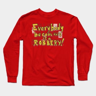 Everybody Be Cool Long Sleeve T-Shirt